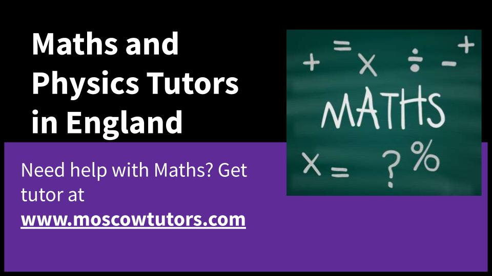 Maths and Physics Tutor